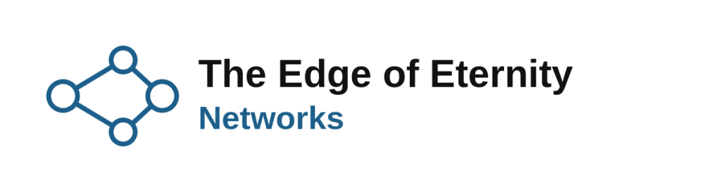 The Edge of Eternity Networks